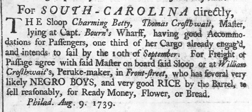 August 1739 ad by William Crosthwaite of Philadelphia to announce a ship sailing and the sale of enslaved persons.