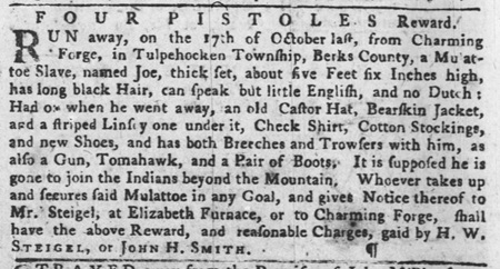 1763 fugitive slave ad placed by Steigel for Joe, who escaped from Charming Forge.