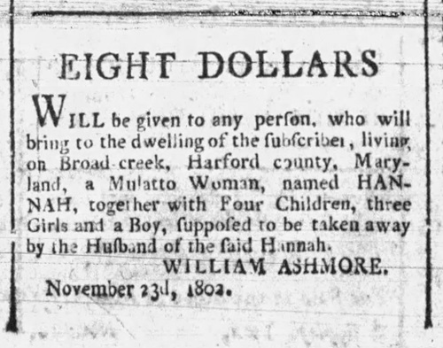 1803aAdvertisement for runaway Hannah, who escaped with four children from William Ashmore