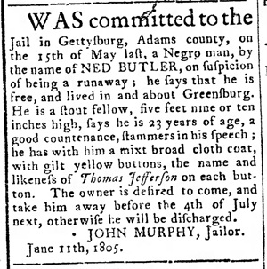 1805 Jailer's advertisement from Gettysburg, Pennsylvania advertising the imprisonment of Ned Butler, a suspected fugitive slave.