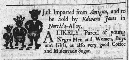 1740 Edward Jones Ad July 1740 advertisement from slave merchant Edward Jones in Philadelphia, with a crudely drawn image of three figures purporting to be native African people.