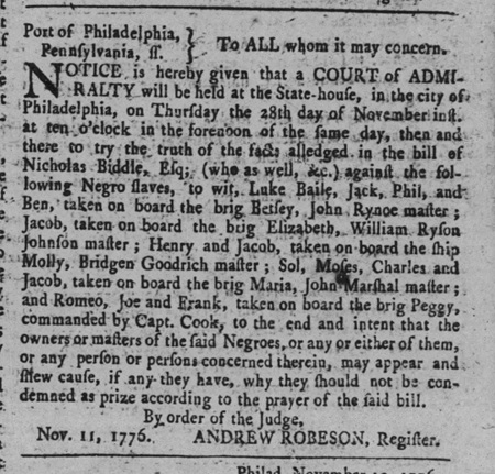Court of Admiralty 1776 November 1776 legal notice of a Court of Admiralty to be hold in Philadelphia to adjudge the status of 15 enslaved people taken from captured British vessels.