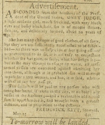 May 1796 advertisement in the Philadelphia Gazette to recover escaped enslaved woman Ona Judge, who escaped from the household of President George Washington while he was living in Philadelphia.