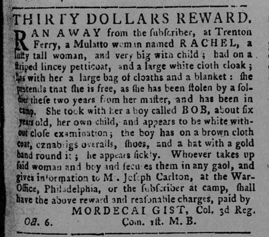 1778 notice for pregnant slave Rachel, who escaped with her young son from Col. Mordecai Gist at Trenton Ferry, NJ.